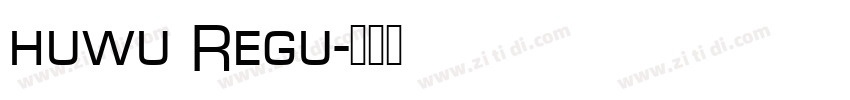 huwu Regu字体转换